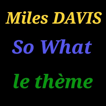 Analyse de morceau 4.2 : Le thème de « So What » de Miles DAVIS